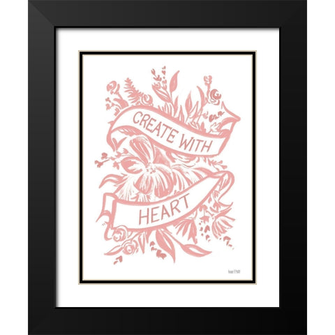 Create with Heart Black Modern Wood Framed Art Print with Double Matting by House Fenway