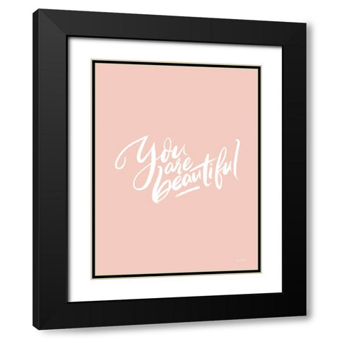 You Are Beautiful Black Modern Wood Framed Art Print with Double Matting by House Fenway
