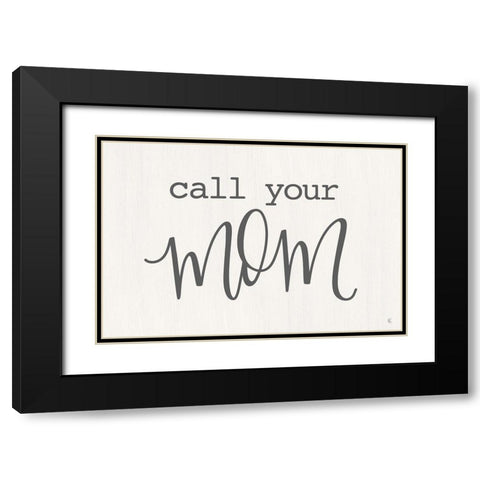 Call Your Mom   Black Modern Wood Framed Art Print with Double Matting by Fearfully Made Creations