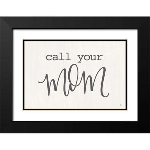 Call Your Mom   Black Modern Wood Framed Art Print with Double Matting by Fearfully Made Creations