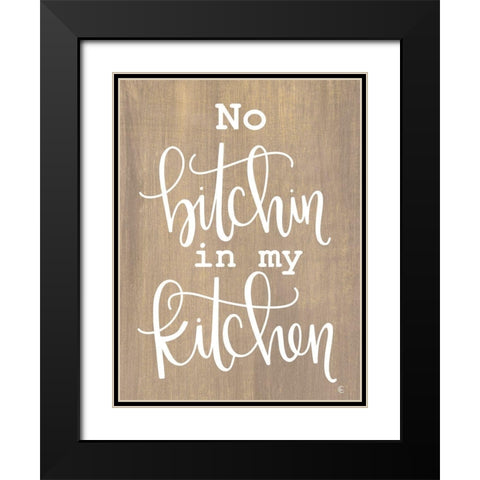 No Bitchin in My Kitchen Black Modern Wood Framed Art Print with Double Matting by Fearfully Made Creations