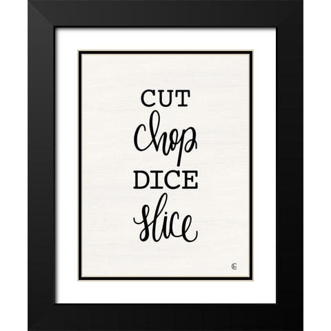 Cut Chop Dice Slice Black Modern Wood Framed Art Print with Double Matting by Fearfully Made Creations