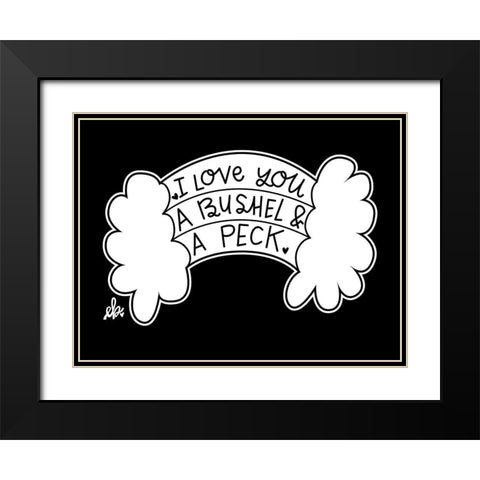 I Love You a Bushel and a Peck Black Modern Wood Framed Art Print with Double Matting by Barrett, Erin