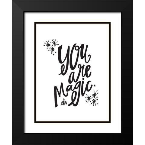 You Are Magic Black Modern Wood Framed Art Print with Double Matting by Barrett, Erin