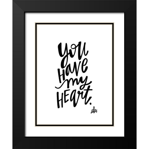 You Have My Heart Black Modern Wood Framed Art Print with Double Matting by Barrett, Erin