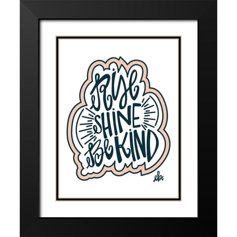 Rise Shine Be Kind Black Modern Wood Framed Art Print with Double Matting by Barrett, Erin