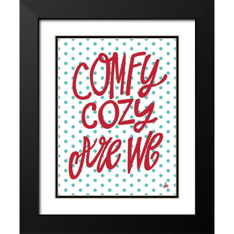 Comfy Cozy Are We   Black Modern Wood Framed Art Print with Double Matting by Barrett, Erin