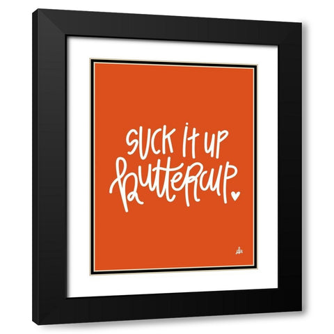 Suck it Up Buttercup    Black Modern Wood Framed Art Print with Double Matting by Barrett, Erin