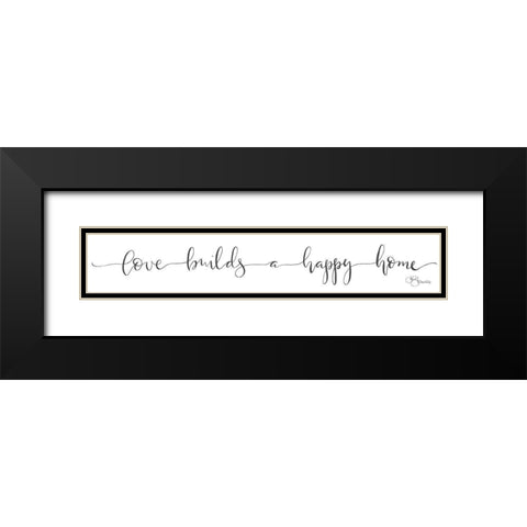 Love Builds a Happy Home Black Modern Wood Framed Art Print with Double Matting by Hollihocks Art