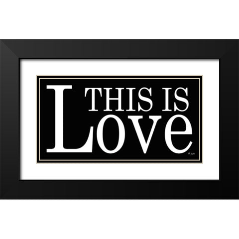This is Love Black Modern Wood Framed Art Print with Double Matting by Jaxn Blvd.