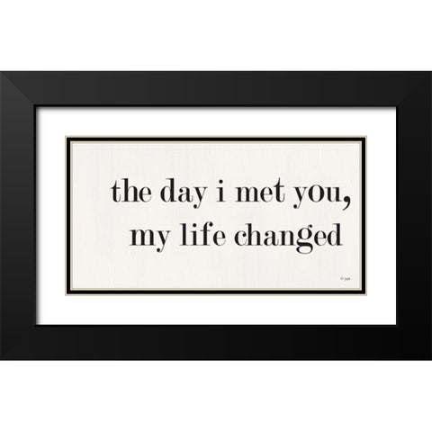 The Day I Met You Black Modern Wood Framed Art Print with Double Matting by Jaxn Blvd.
