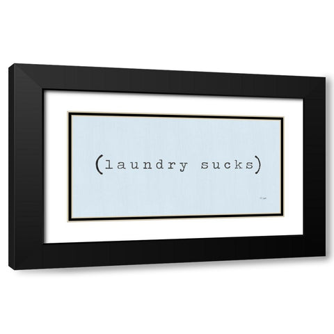 Laundry Sucks Black Modern Wood Framed Art Print with Double Matting by Jaxn Blvd.