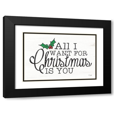 All I Want for Christmas Black Modern Wood Framed Art Print with Double Matting by Jaxn Blvd.