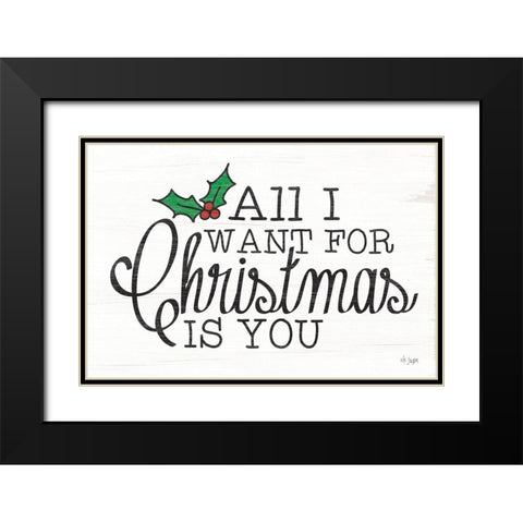 All I Want for Christmas Black Modern Wood Framed Art Print with Double Matting by Jaxn Blvd.