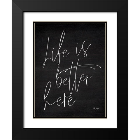 Life is Better Here Black Modern Wood Framed Art Print with Double Matting by Jaxn Blvd.