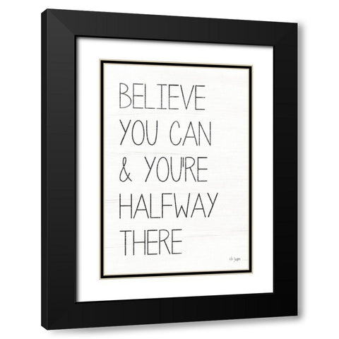 Believe You Can Black Modern Wood Framed Art Print with Double Matting by Jaxn Blvd.