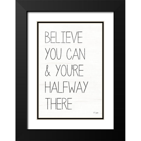 Believe You Can Black Modern Wood Framed Art Print with Double Matting by Jaxn Blvd.