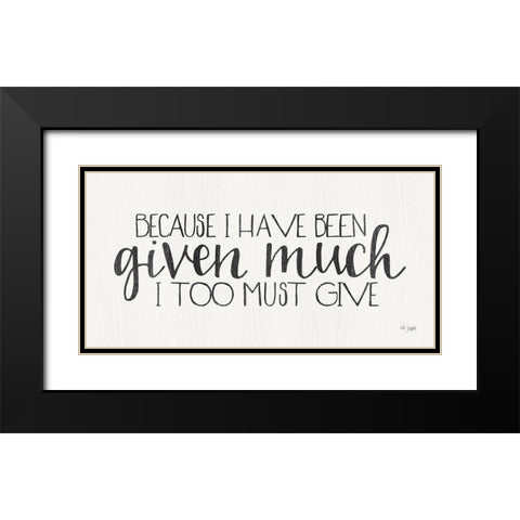 I Too Must Give Black Modern Wood Framed Art Print with Double Matting by Jaxn Blvd.
