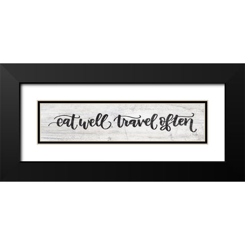 Eat Well, Travel Often     Black Modern Wood Framed Art Print with Double Matting by Jaxn Blvd.