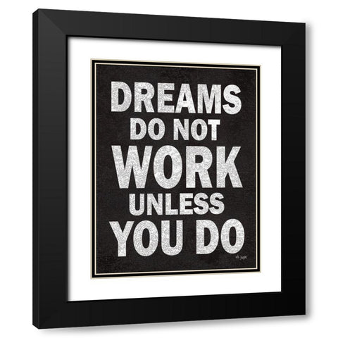 Dreams Do Not Work Black Modern Wood Framed Art Print with Double Matting by Jaxn Blvd.