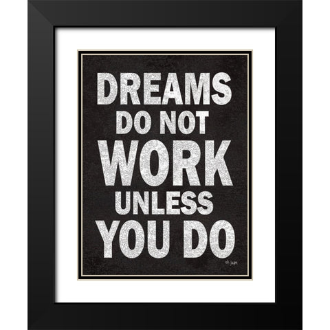 Dreams Do Not Work Black Modern Wood Framed Art Print with Double Matting by Jaxn Blvd.