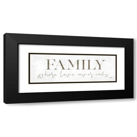 Family Where Love Never Ends Black Modern Wood Framed Art Print with Double Matting by Jaxn Blvd.