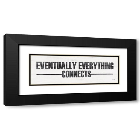 Eventually Everything Connects Black Modern Wood Framed Art Print with Double Matting by Jaxn Blvd.