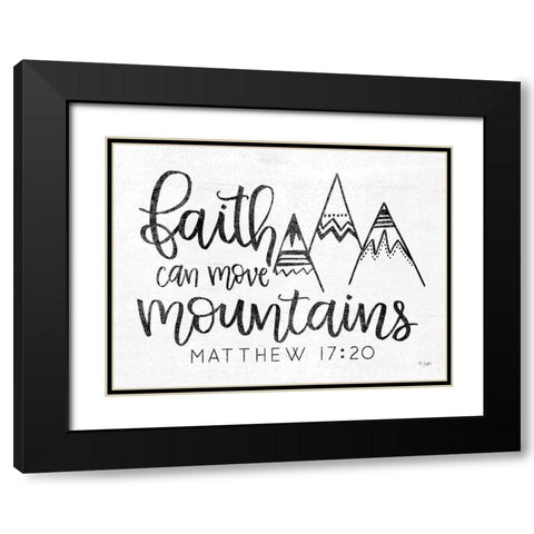 Faith Can Move Mountains Black Modern Wood Framed Art Print with Double Matting by Jaxn Blvd.