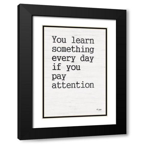 You Learn Something Black Modern Wood Framed Art Print with Double Matting by Jaxn Blvd.