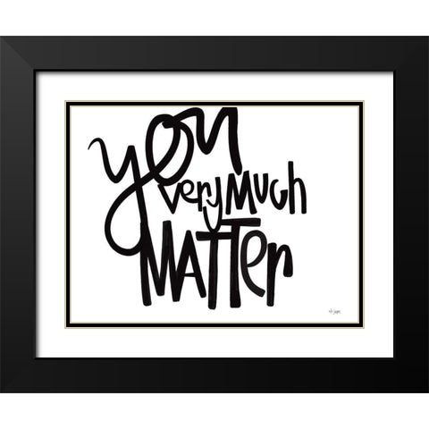 You Very Much Matter Black Modern Wood Framed Art Print with Double Matting by Jaxn Blvd.
