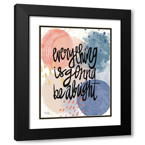 Everything is Gonna Be Alright Black Modern Wood Framed Art Print with Double Matting by Jaxn Blvd.