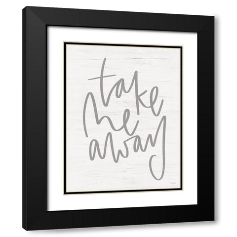 Take Me Away Black Modern Wood Framed Art Print with Double Matting by Jaxn Blvd.