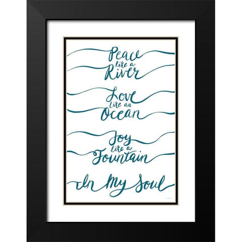 Peace Like a River   Black Modern Wood Framed Art Print with Double Matting by Kamdon Kreations