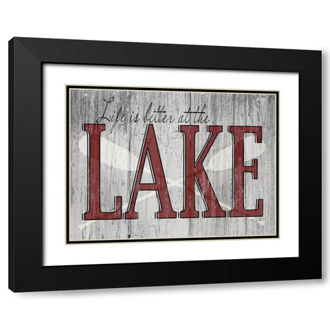 Life is Better at the Lake Black Modern Wood Framed Art Print with Double Matting by Sherrill, Kate