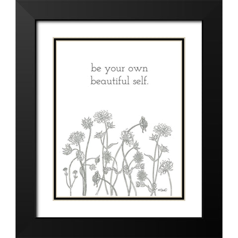 Be Your Own Beautiful Self Black Modern Wood Framed Art Print with Double Matting by Sherrill, Kate