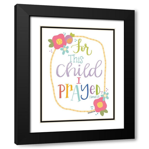 For This Child is Prayed Black Modern Wood Framed Art Print with Double Matting by Larson, Lisa