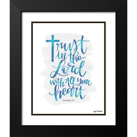 Trust in the Lord Black Modern Wood Framed Art Print with Double Matting by Larson, Lisa