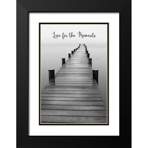 Live for the Moments Black Modern Wood Framed Art Print with Double Matting by Deiter, Lori