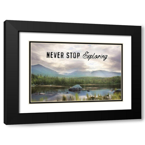 Never Stop Exploring Black Modern Wood Framed Art Print with Double Matting by Deiter, Lori