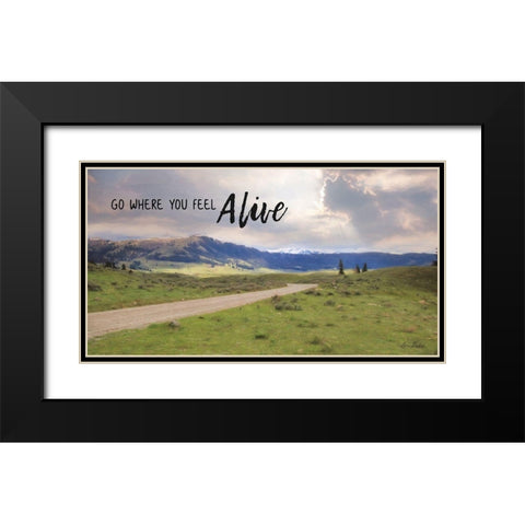 Go Where You Feel Alive Black Modern Wood Framed Art Print with Double Matting by Deiter, Lori