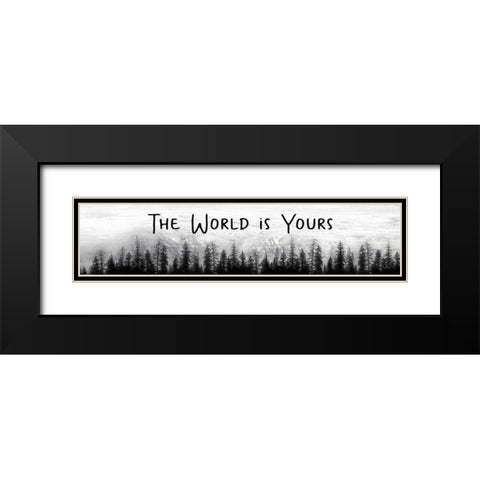 The World is Yours - Black Modern Wood Framed Art Print with Double Matting by Deiter, Lori