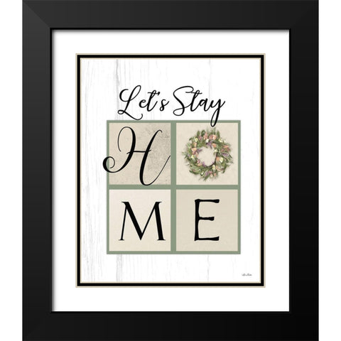 Lets Stay Home Black Modern Wood Framed Art Print with Double Matting by Deiter, Lori