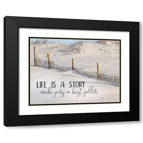 Life is a Story Black Modern Wood Framed Art Print with Double Matting by Deiter, Lori