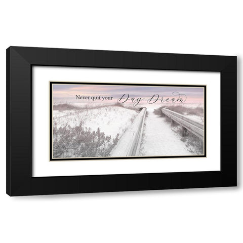 Never Quit Your Day Dream Black Modern Wood Framed Art Print with Double Matting by Deiter, Lori