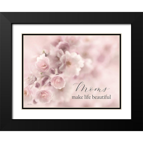Moms Make Life Beautiful Black Modern Wood Framed Art Print with Double Matting by Deiter, Lori