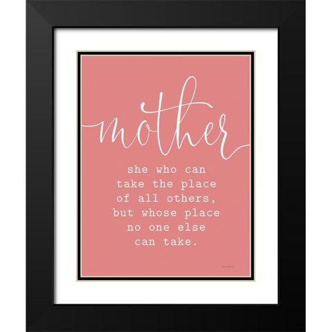 Mother - Take the Place of All Others Black Modern Wood Framed Art Print with Double Matting by Lettered and Lined
