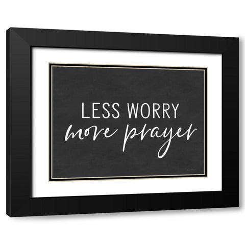 Less Worry, More Prayer Black Modern Wood Framed Art Print with Double Matting by lettered And lined
