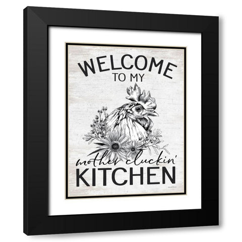 Welcome to My Mother Cluckin Kitchen Black Modern Wood Framed Art Print with Double Matting by lettered And lined