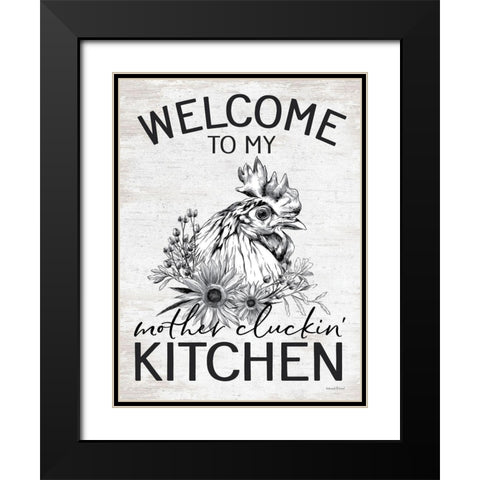 Welcome to My Mother Cluckin Kitchen Black Modern Wood Framed Art Print with Double Matting by lettered And lined