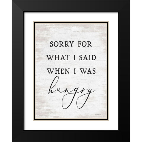 Sorry For What I Said Black Modern Wood Framed Art Print with Double Matting by lettered And lined